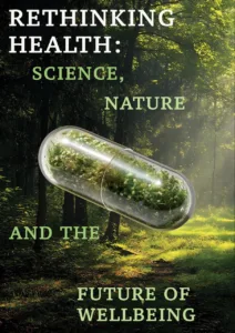 Rethinking Health: Science, Nature and the Future of Wellbeing